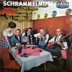 Alfons Bauer / Ferry Gruber / Duo Schwenk-Ellersdorfer / Die Grinzing-Schrammeln - Schrammelmusi FLAC