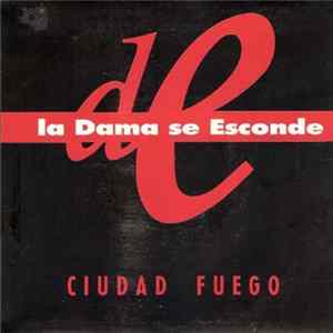 La Dama Se Esconde - Ciudad Fuego FLAC