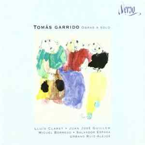 Tomás Garrido - Lluís Claret, Juan José Guillem, Miguel Borrego, Salvador Espasa, Urbano Ruiz-Alejos - Obras A Solo FLAC