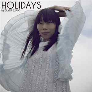 Silver Swans - Holidays FLAC