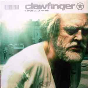 Clawfinger - A Whole Lot Of Nothing FLAC