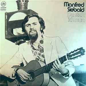 Manfred Siebald - Da Steh Ich Nun FLAC