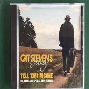 Yusuf / Cat Stevens - Tell 'Em I'm Gone (One Hour Radio Special) (59:00 Version) FLAC