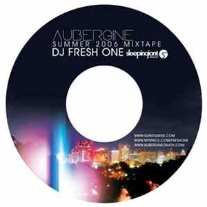 Fresh One - Aubergine Summer 2006 Mixtape FLAC