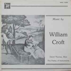 William Croft - David Thomas , The Parley Of Instruments - Music By William Croft FLAC