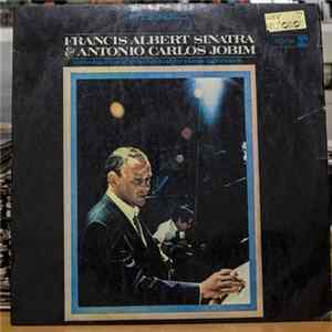 Frank Sinatra, Tom Jobim - Francis Albert Sinatra & Antonio Carlos Jobim FLAC