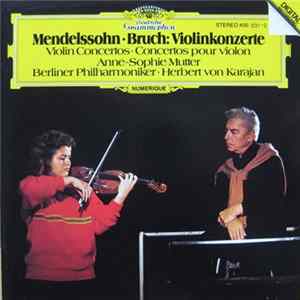 Mendelssohn · Bruch, Anne-Sophie Mutter, Berliner Philharmoniker · Herbert von Karajan - Violinkonzerte FLAC