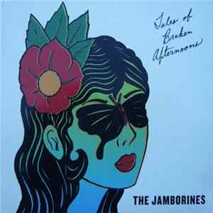 The Jamborines - Tales of Broken Afternoons FLAC