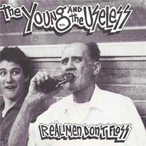 The Young And The Useless - Real Men Don't Floss FLAC