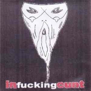 In Cunt - Infuckingcunt FLAC
