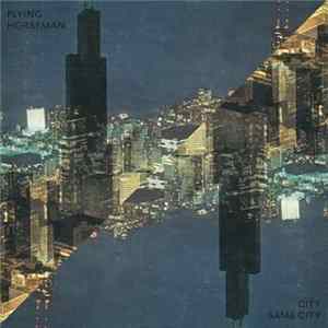 Flying Horseman - City Same City FLAC