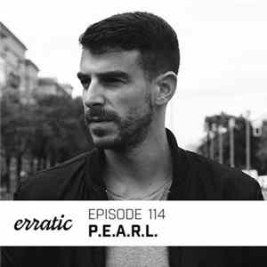 P.E.A.R.L. - Erratic Podcast 114 FLAC
