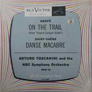 Grofé / Saint-Saëns – Arturo Toscanini And The NBC Symphony Orchestra - On The Trail/Danse Macabre FLAC