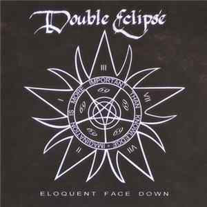 Double Eclipse - Eloquent Face Down FLAC