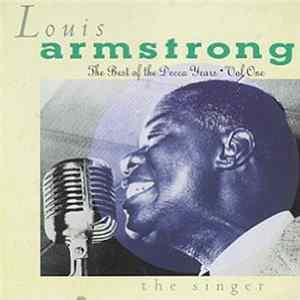 Louis Armstrong - The Best Of The Decca Years, Vol. 1: The Singer FLAC