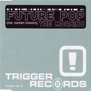 Future Pop Pres. Karsten Kiessling - The Morning FLAC