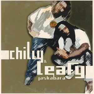Chilly & Leafy - Jaskabara FLAC