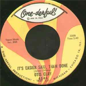 Otis Clay - It's Easier Said, Than Done / Must I Keep On Waiting FLAC