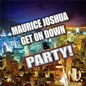 Maurice Joshua - Get On Down & Party FLAC