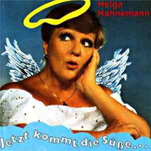 Helga Hahnemann - Jetzt Kommt Die Süße... FLAC