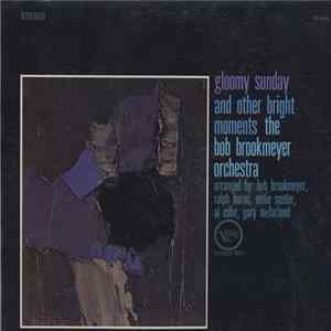 The Bob Brookmeyer Orchestra - Gloomy Sunday And Other Bright Moments FLAC
