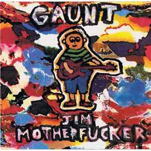 Gaunt - Jim Motherfucker FLAC