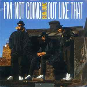 Run-D.M.C. - I'm Not Going Out Like That FLAC