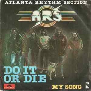 Atlanta Rhythm Section - Do It Or Die / My Song FLAC