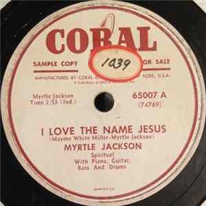 Myrtle Jackson With The Jacksonettes - I Love The Name Jesus / In My Heart FLAC
