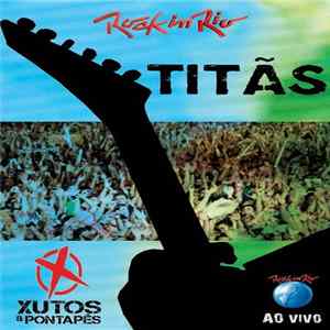 Titãs e Xutos & Pontapés - Ao Vivo FLAC