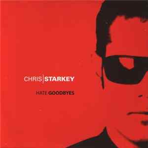 Chris Starkey - Hate Goodbyes FLAC