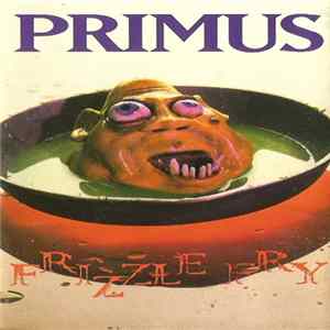 Primus - Frizzle Fry FLAC