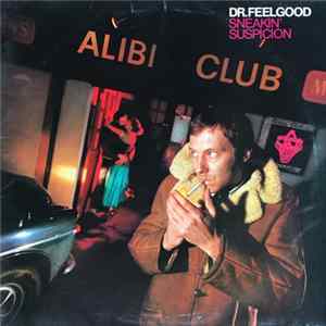 Dr. Feelgood - Sneakin' Suspicion FLAC