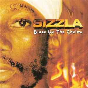 Sizzla - Blaze Up The Chalwa FLAC