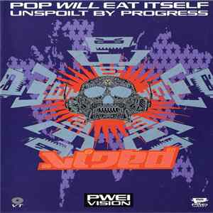 Pop Will Eat Itself - Unspoilt By Progress FLAC