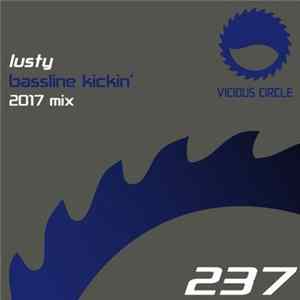 Lusty - Bassline Kickin' (2017 Mix) FLAC