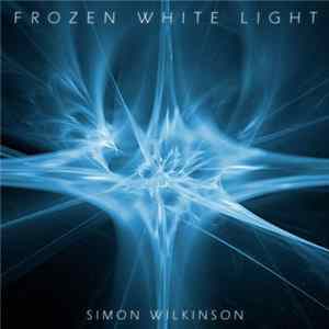 Simon Wilkinson - Frozen White Light FLAC