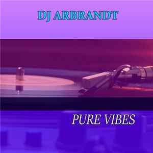 DJ Arbrandt - Pure Vibes FLAC