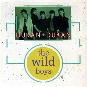 Duran Duran - The Wild Boys FLAC