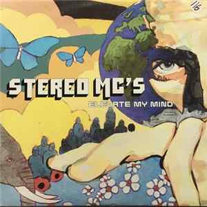 Stereo MC's - Elevate My Mind FLAC