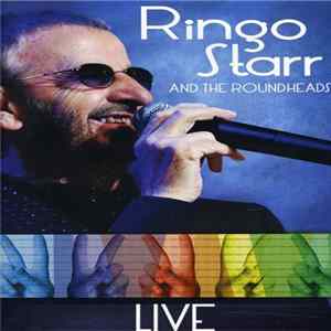 Ringo Starr And The Roundheads - Live FLAC