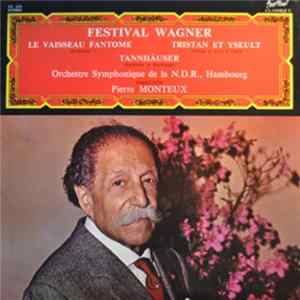 Wagner - Orchestre Symphonique De La N.D.R., Hambourg, Pierre Monteux - Festival Wagner (Le Vaisseau Fantome, Tristan Et Yseult, Tannhâuser) FLAC