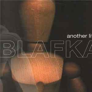 Blafka Featuring Monika - Another Life FLAC