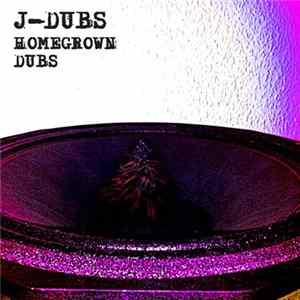 J-Dubs - Homegrown Dubs FLAC