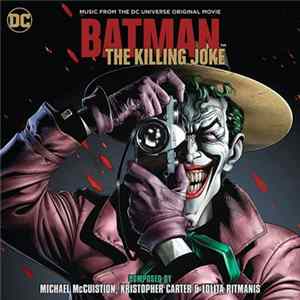 Kristopher Carter, Michael McCuistion & Lolita Ritmanis - Batman: The Killing Joke (Music From The DC Universe Original Movie) FLAC