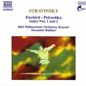 Stravinsky, BRT Philharmonic Orchestra, Brussels, Alexander Rahbari - Firebird • Petrushka • Suites Nos. 1 And 2 FLAC