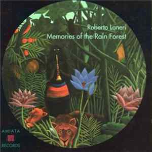 Roberto Laneri - Memories Of The Rain Forest FLAC