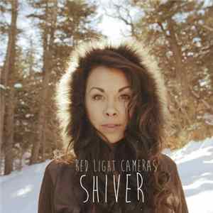 Red Light Cameras - Shiver FLAC