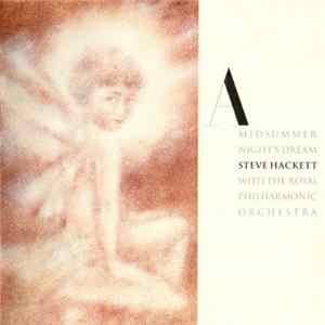 Steve Hackett With The Royal Philharmonic Orchestra - A Midsummer Night's Dream FLAC