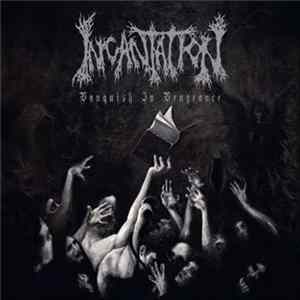 Incantation - Vanquish In Vengeance FLAC